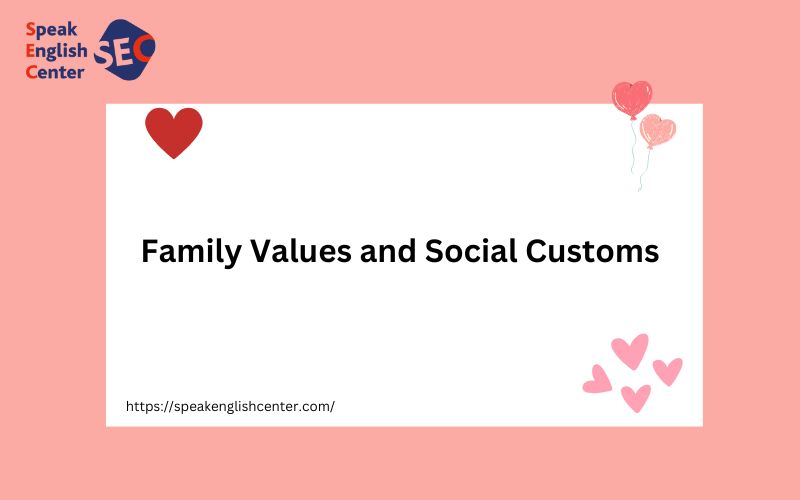 Family Values and Social Customs: